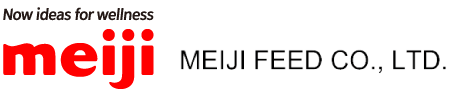 Now ideas for wellness meiji MEIJI FEED CO.,LTD.
